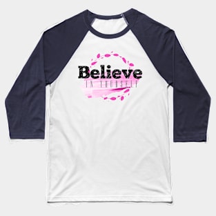 Believe In Yourself Pink Watercolor Baseball T-Shirt